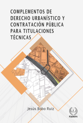 COMPLEMENTOS DE DERECHO URBANISTICO Y CONTRATACION PUBLICA PARA TITULACIONES TECNICAS